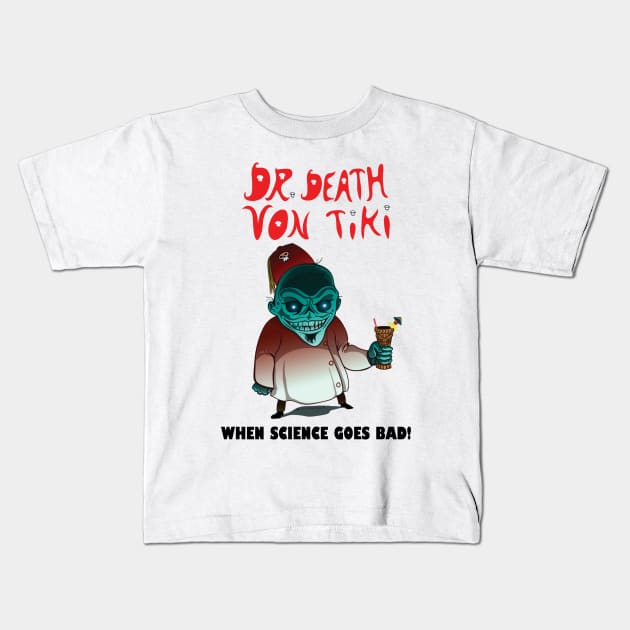 Dr Death Von Tiki 01 Kids T-Shirt by RickLucey